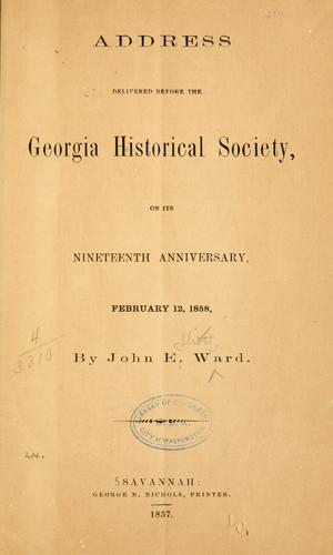 Address delivered before the Georgia historical society, on its nineteenth anniversary, February 12, 1858
