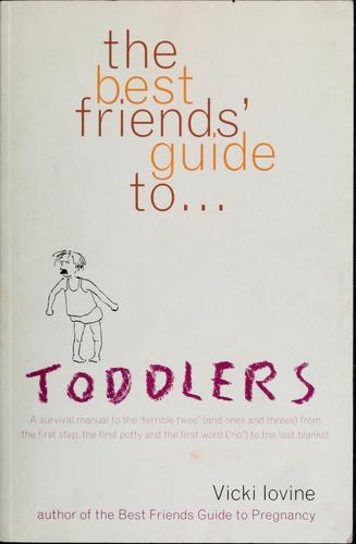 The best friends' guide to toddlers