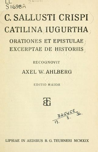 Catilina; Iugurtha; Orationes et epistulae