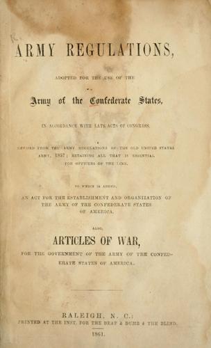 Army regulations, adopted for the use of the Army of the Confederate States, in accordance with late acts of Congress