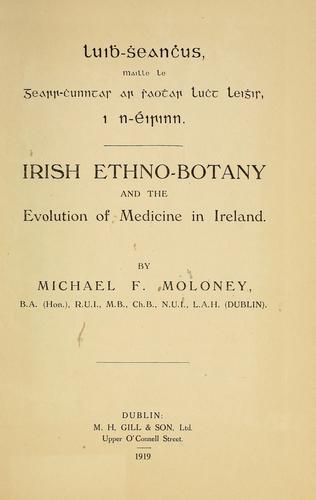 Irish ethno-botany and the evolution of medicine in Ireland