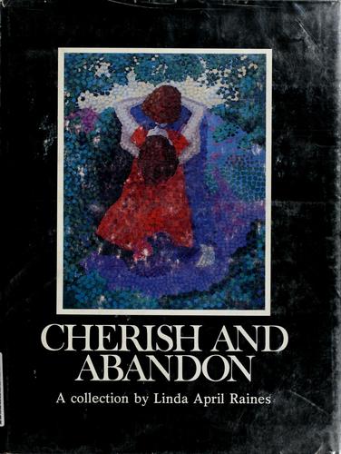 Cherish and abandon