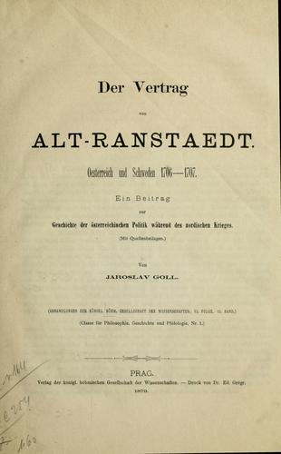 Der Vertrag von Alt-Ranstaedt ; oesterreich und Schweden 1706-1707