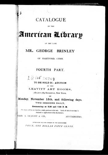 Catalogue of the American library of the late Mr. George Brinley, of Hartford, Conn