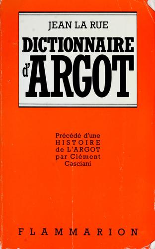 Dictionnarie d'argot et des principales locutions populaires
