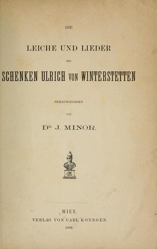 Die Leiche und Lieder des Schenken Ulrich von Winterstetten