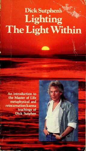 Dick Sutphen's Lighting the light within