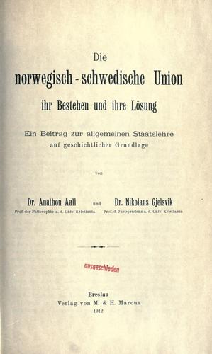 Die norwegisch-schwedische Union, ihr Bestehen und ihre Lösung