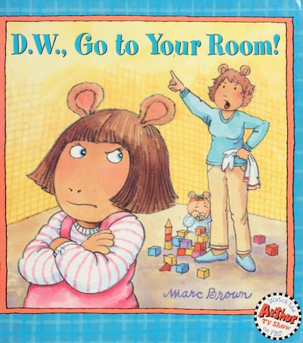 D.W., go to your room!