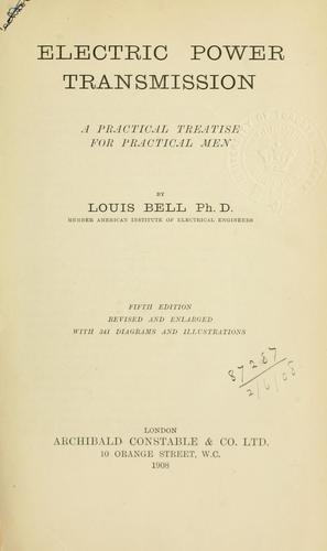 Electric power transmission, a practical treatise for practical men