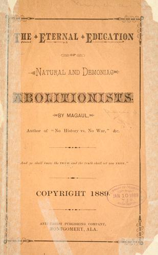 The eternal education of natural and demoniac abolitionists