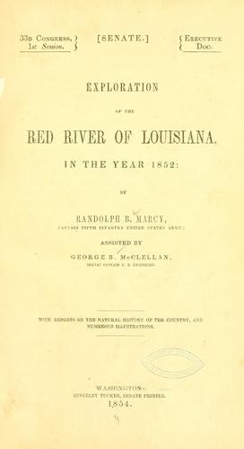 Exploration of the Red River of Louisiana in the year 1852