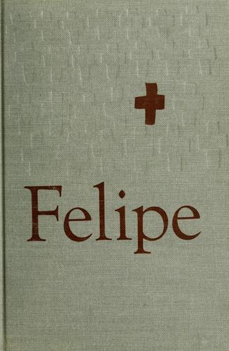 Felipe, being the little known history of the only canonized saint born in North America.