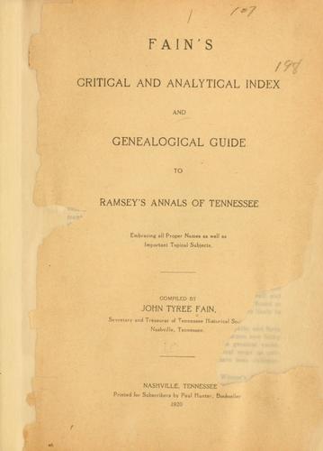 Fain's critical and analytical index and genealogical guide to Ramsey's Annals of Tennessee