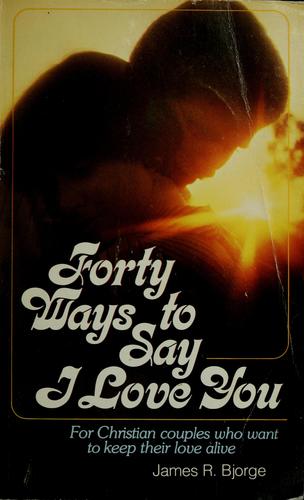 Forty ways to say I love you