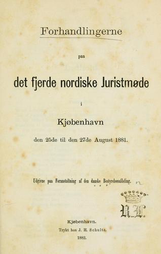 Forhandlingerne paa det fjerde nordiske Juristmøde i Kjøbenhavn den 25de til den 27de August 1881