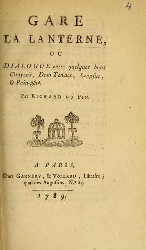 Gare la lanterne, ou, Dialogue entre quelques bons Citoyens, Dom Tenace, Sangsue, & Pain-gâté