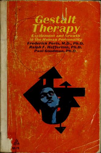 Gestalt therapy: excitement and growth in the human personality