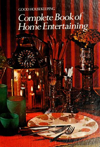 Good housekeeping complete book of home entertaining.