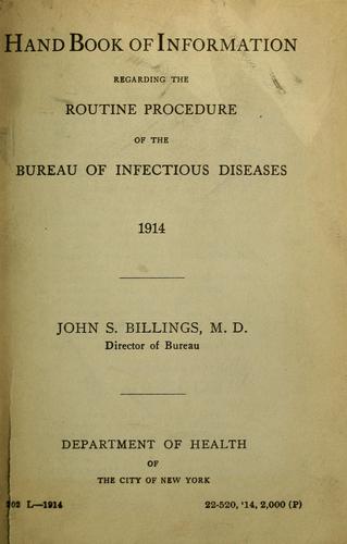 Hand book of information regarding the routine procedure of the Bureau of Infectious Diseases 1914