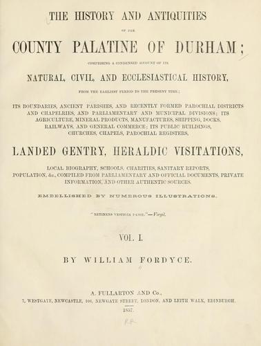 The history and antiquities of the county palatine of Durham