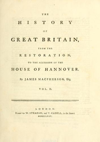 The history of Great Britain, from the restoration, to the accession of the house of Hannover