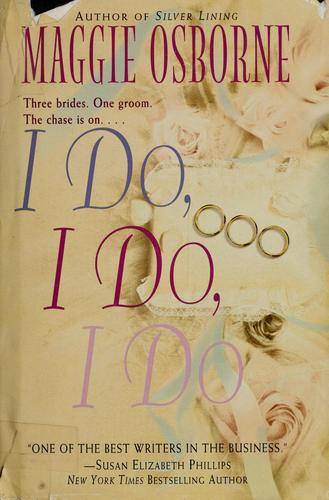 I do, I do, I do