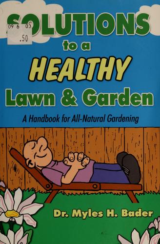 The buggy professor's solutions to a healthy lawn & garden