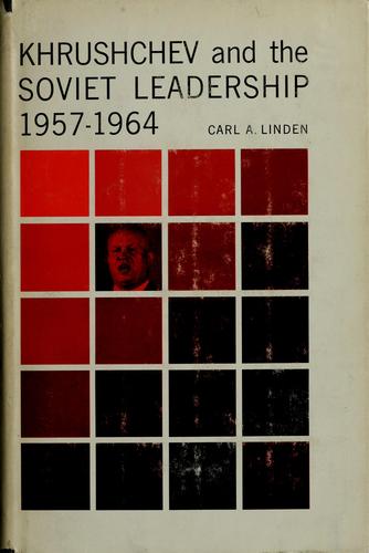 Khrushchev and the Soviet leadership, 1957-1964