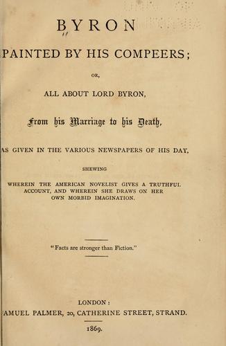 Byron painted by his compeers, or, All about Lord Byron