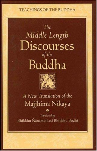 The Middle Length Discourses of the Buddha