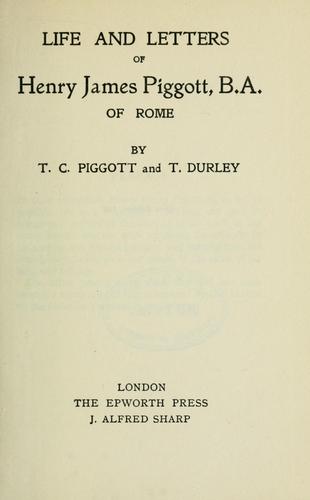 Life and letters of Henry James Piggott of Rome