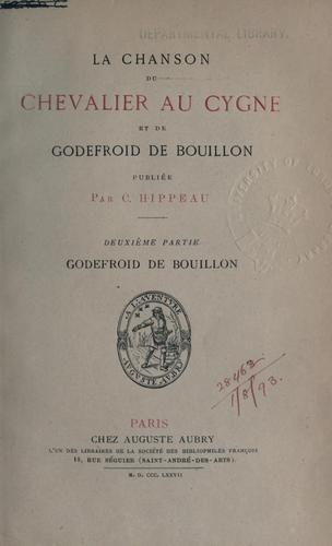 La chanson du Chevalier au Cygne et de Godefroid de Bouillon