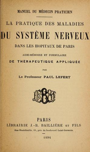 La pratique des maladies du système nerveux dans les hôpitaux de Paris