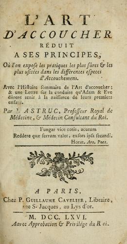 L'art d'accoucher réduit a ses principes