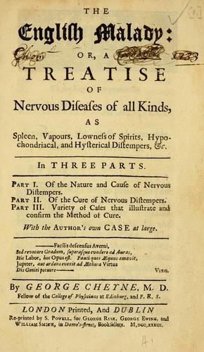 The English malady, or, A treatise of nervous diseases of all kinds