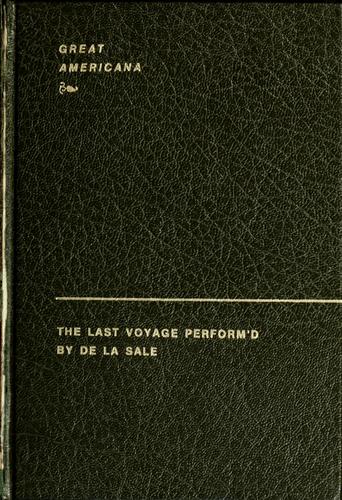 The last voyage perform'd by de la Sale