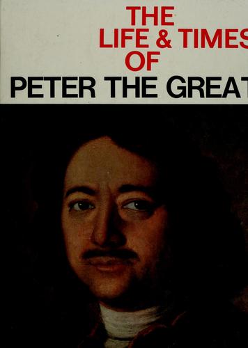 The life & times of Peter the Great