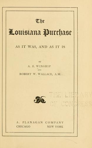 The Louisiana purchase as it was and as it is