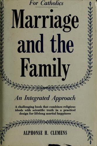 Marriage and the family, an integrated approach for Catholics