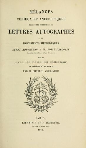 Mélanges curieux et anecdotiques tirés d'une collection de lettres autographes et de documents historiques ayant appartenu
