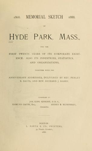 Memorial sketch of Hyde Park, Mass., for the first twenty years of its corporate existence [1868-1888]