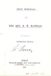 Memorials of Rev. B.W. Mathias, late chaplain of Bethesda Chapel