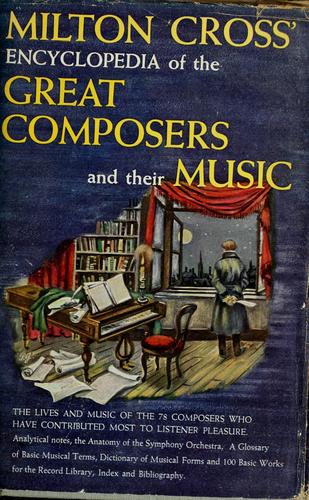The Milton Cross new encyclopedia of the great composers and their music