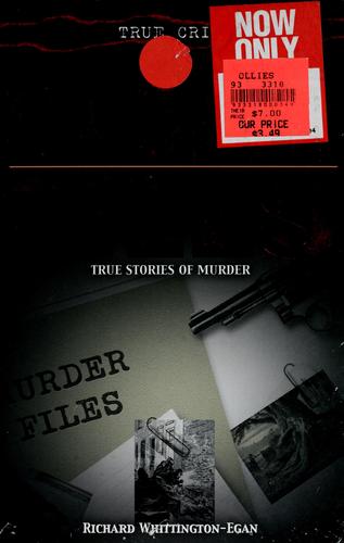 Murder files / Richard Whittington-Egan.
