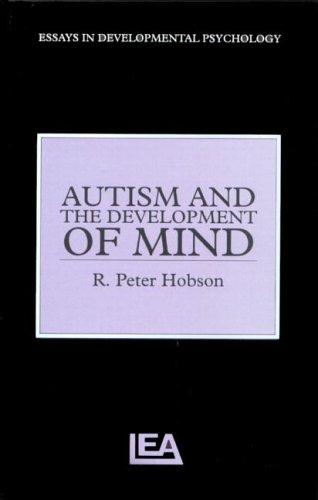 Autism and the Development of the Mind (Essays in Developmental Psychology)