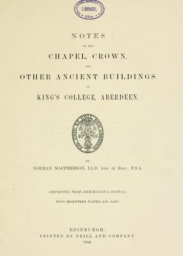 Notes on the chapel, crown, and other ancient buildings of King's College, Aberdeen