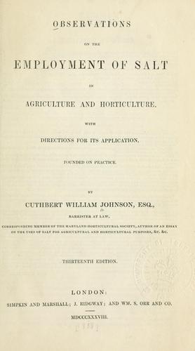Observations on the employment of salt in agriculture and horticulture, with directions for its application, founded on practice