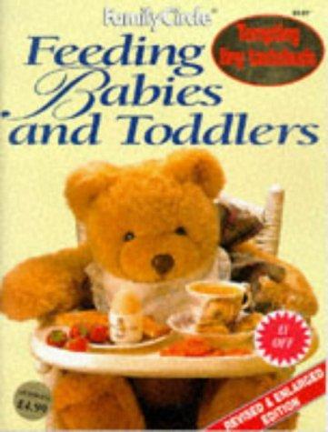 Feeding Babies and Toddlers ("Family Circle" Step-by-step)