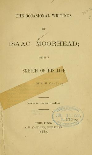 The occasional writings of Isaac Moorhead